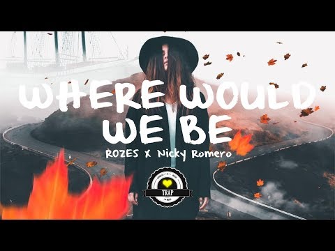 ROZES X Nicky Romero - Where Would We Be (Squalzz Remix)