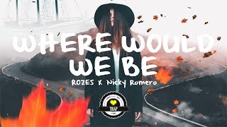 ROZES X Nicky Romero - Where Would We Be (Squalzz Remix)