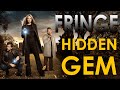 FRINGE A Hidden Sci Fi Gem
