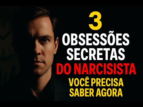 3 Obsessões Secretas da Pessoa Narcisista Que Você Precisa Saber Agora