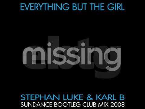 Everything But The Girl - Missing ( Stephan Luke & Karl B Sundance Bootleg Club Remix )