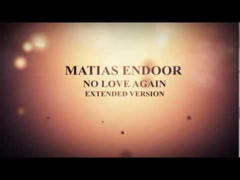 Matias Endoor - No love again (Extended Version)