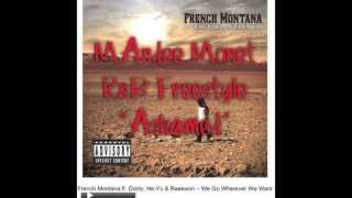 French Montana ft. Diddy, Ne-Yo &amp; Raekwon -- We Go Wherever We Want (Mandee Monet R&amp;B Freestyle)