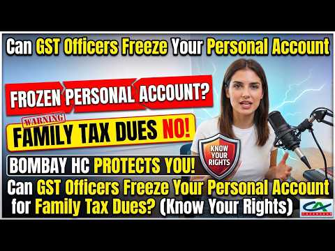 Can GST Officers Freeze Your Personal Account for Family Tax Dues? (Know Your Rights) | GST Recovery