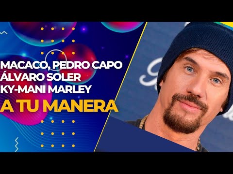 Macaco, Pedro Capó, Álvaro Soler - A Tu Manera (Letra/Lyric) ft. Ky-Mani Marley