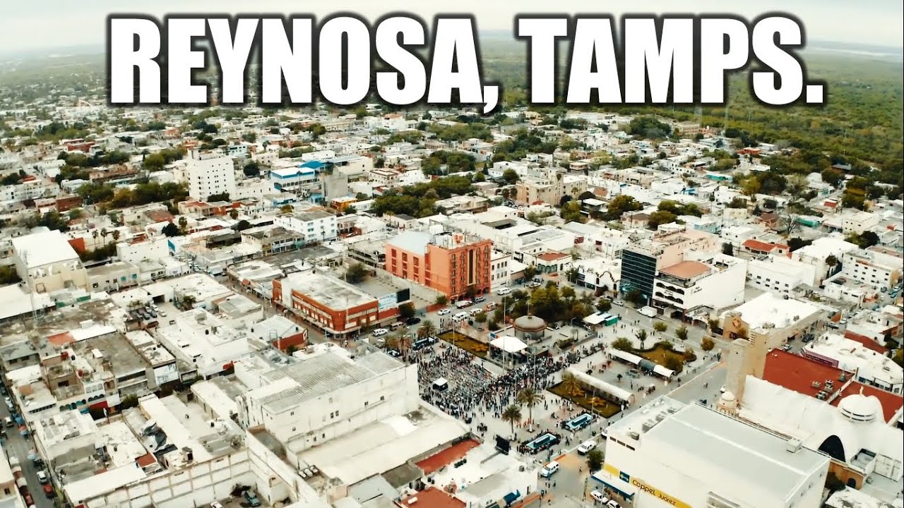 Reynosa 2021 | La Ciudad Más Poblada de Tamaulipas