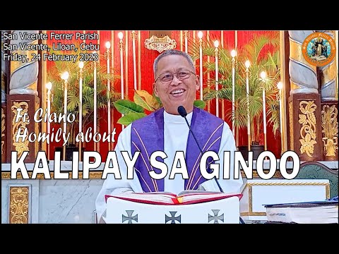 Fr. Ciano Homily about KALIPAY SA GINOO - 2/24/2023