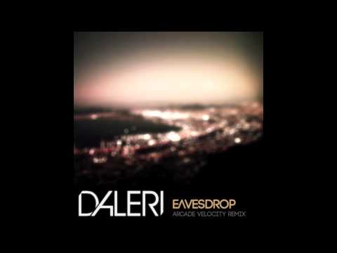 Daleri - Eavesdrop (Arcade Velocity Remix)