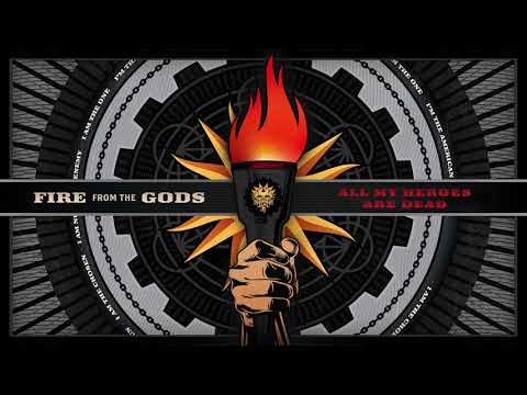 Fire From The Gods - All My Heroes Are Dead (Official Audio)