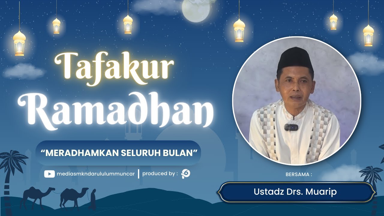 TAFAKUR RAMADHAN - Eps.27 : Meradhamkan Seluruh Bulan - Ustadz Drs. Muarip