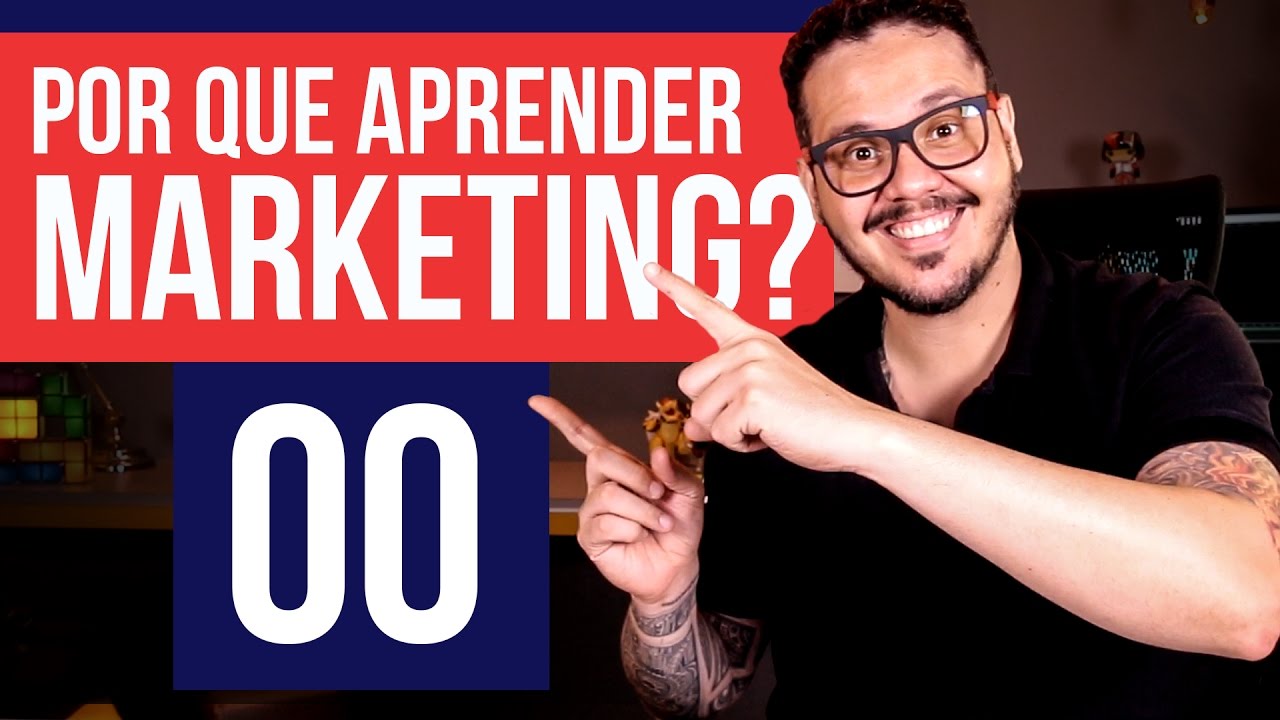 Por que aprender Marketing? - Marketing Digital #00