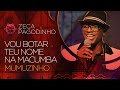 Vou Botar Teu Nome Na Macumba - Mumuzinho (Sambabook Zeca Pagodinho)