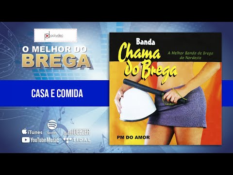Banda Chama do Brega - Casa e Comida