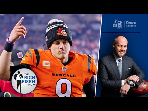 Rich Eisen: Joe Burrow and the Bengals Look and Sound Like a Super Bowl-Winning Team Right Now