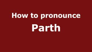 How to pronounce Parth