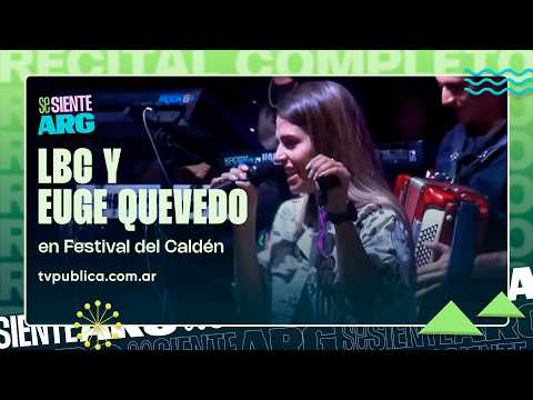 El cuarteto se adueña del Festival del Caldén: Eugenia Quevedo y LBC - Se Siente Argentina