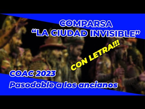 Pasodoble a los ancianos CON LETRA "La ciudad invisible" | COAC 2023 | El Rincón del Carnaval