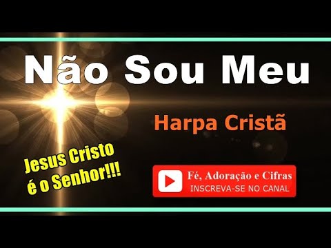 Não Sou Meu - Harpa Cristã