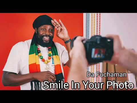 Smile In Your Photo - Da Fuchaman #reggae