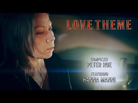 Peter Roe - Love Theme (feat: Hanna Manni)