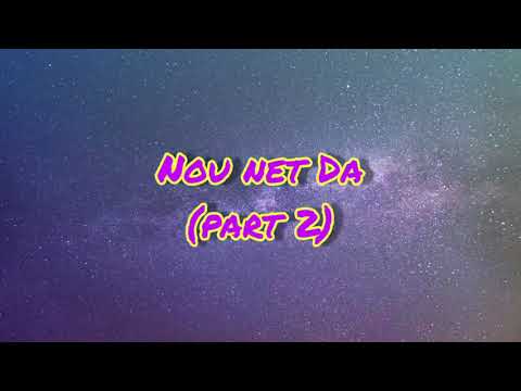 Nou Net Da (part 2)