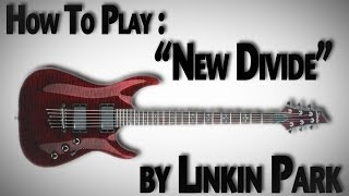 How To Play "New Divide" by Linkin Park