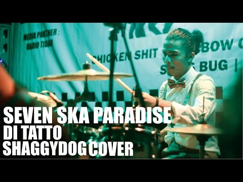 SEVEN SKA PARADISE - DI TATTO SHAGGYDOG (COVER)