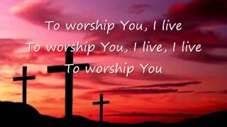 TO WORSHIP YOU I LIVE   ISRAEL   NEW BREED