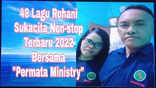 Download lagu 48 Lagu Rohani Sukacita Non-stop | PERMATA MINISTRY mp3