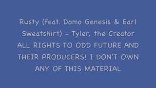Rusty (feat. Domo Genesis and Earl Sweatshirt) - Tyler, the Creator Lyrics on Screen (HD)