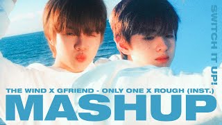 더윈드 (The Wind) - Only One X GFRIEND - Rough (시간을 달려서) (Inst.) MASHUP | IMAGINECLIPSE