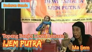 Download lagu Ijem Putra Bodoran Topeng Banjet Dewi Asmara mp3 Download lagu Ijem Putra Bodoran Topeng Banjet Dewi Asmara mp3