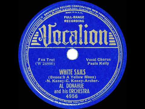 1939 Al Donahue - White Sails (Beneath A Yellow Moon) (Paula Kelly, vocal)