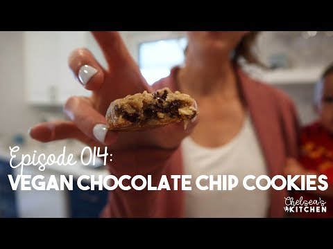 Chelsea's Kitchen - Episode 014 - Vegan Chocolate Chip Cookies