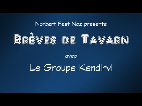 Kendirvi / Brèves de Tavarn n°10