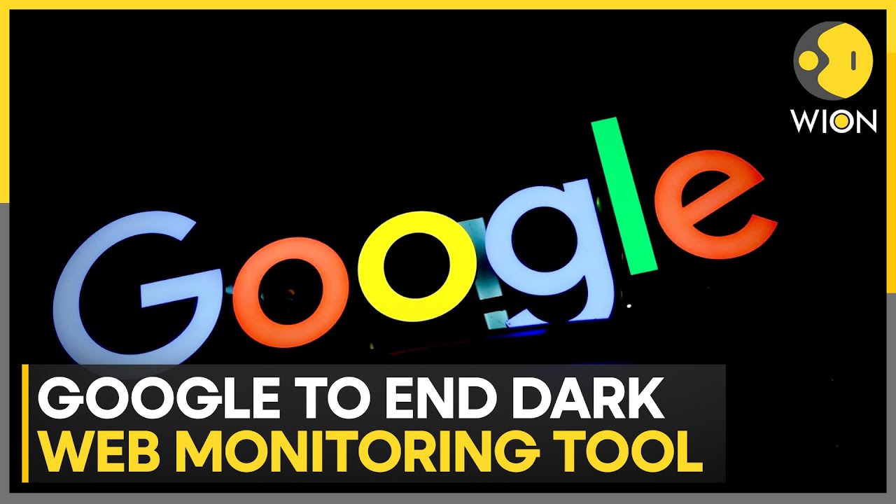Google To Shut Down 'Dark Web Report' Feature | WION