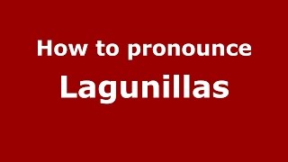 How to pronounce Lagunillas