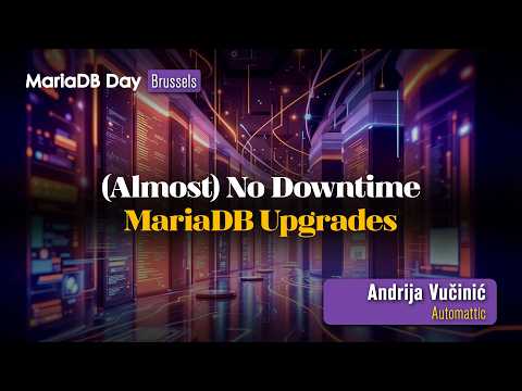 Video Thumbnail: (Almost) No Downtime MariaDB Upgrades - the usecase story from Automattic