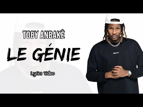 Toby Anbake - LE GÉNIE - Lyrics Video Official 