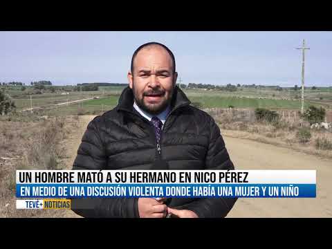 FRATRICIDIO EN NICO PÉREZ