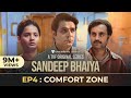 Sandeep Bhaiya | Web Series | EP 04 | Comfort Zone