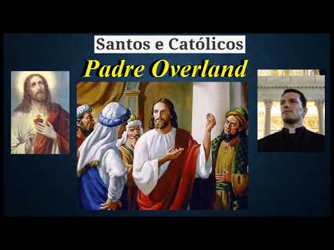 Homilia Padre Overland - São Lucas 17,20-25 - Paróquia Cristo Rei