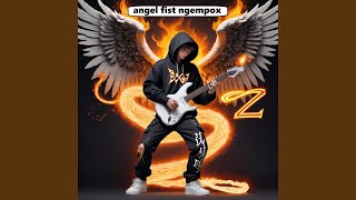 Download lagu angel fist ngempox mp3