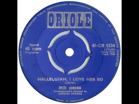 UK New Entry 1960 (66) Dick Jordan - Hallelujah, I Love Her So