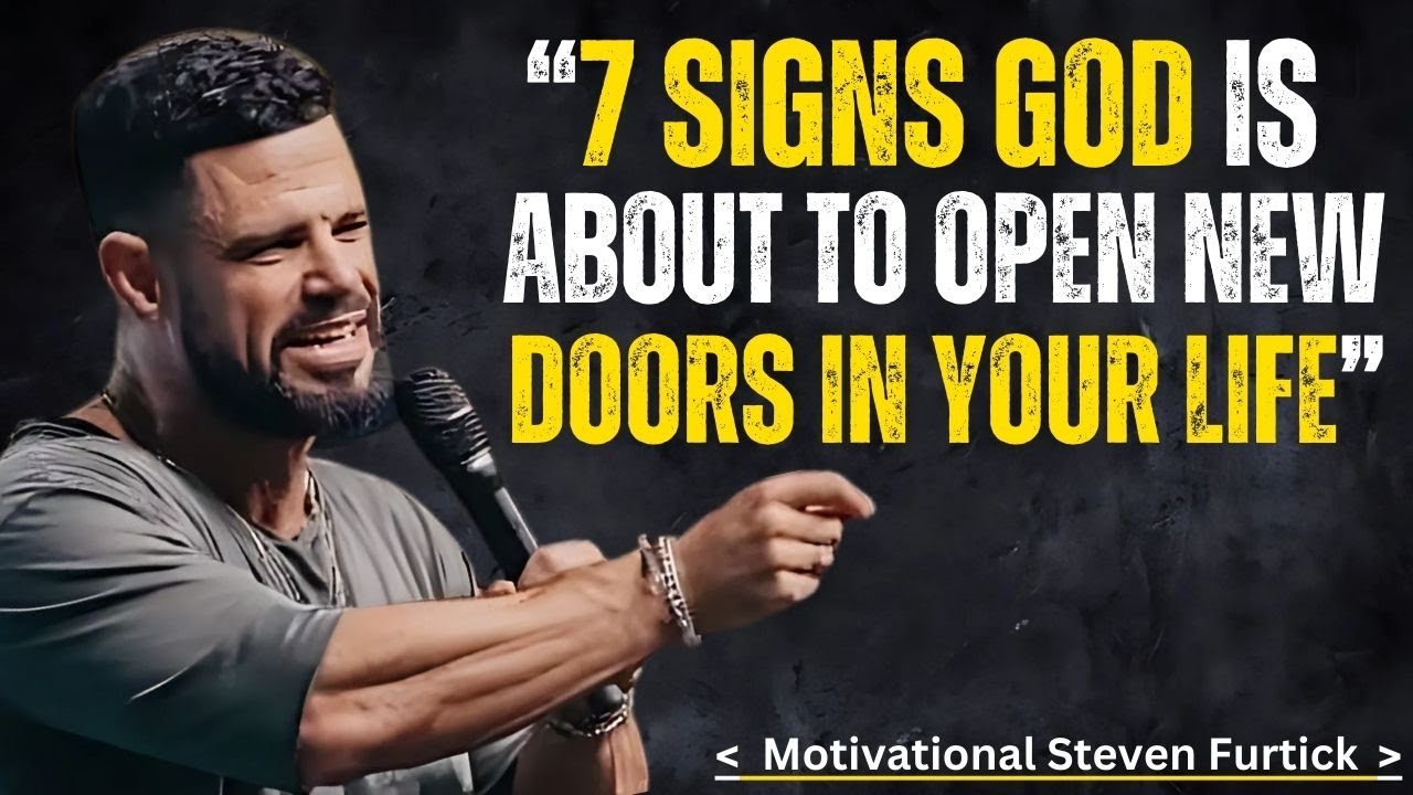 "7 SIGNS GOD IS ABOUT TO OPEN NEW DOORS IN YOUR LIFE |STEVEN FURTICK| TODAY MOST POWERFUL SPEECH