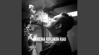 Download lagu Karena Kucinta Kau mp3 Download lagu Karena Kucinta Kau mp3
