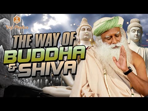 THE WAY OF BUDDHA AND SHIVA | WHAT IS THE DIFFERENCE ? - SADHGURU
