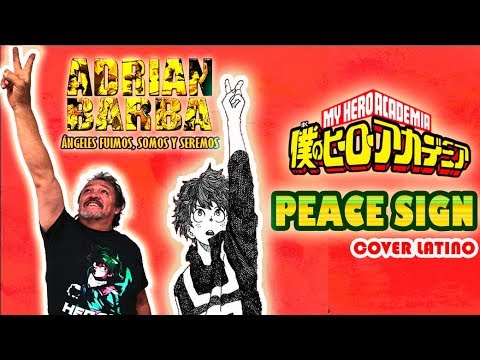 Adrian Barba - Peace Sign (Boku No Hero Academia OP 2) cover latino