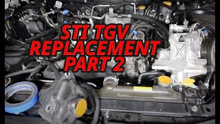 STI TGV Replacement Part 2: Time Lapse Removal
