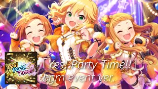 【デレステ】Yes! Party Time!! bgm event ver.